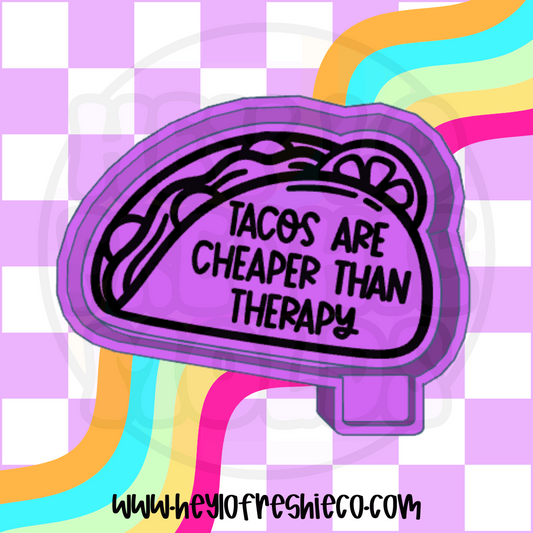 Tacos Are Cheaper Than Therapy Silicone Mold