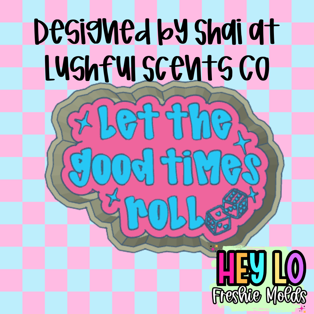 Let The Good Times Roll Exclusive Freshie Mold