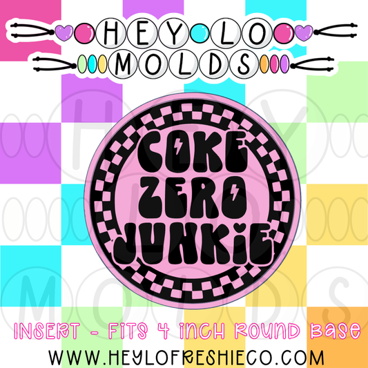 4 Inch Round Insert - Coke Zero Junkie