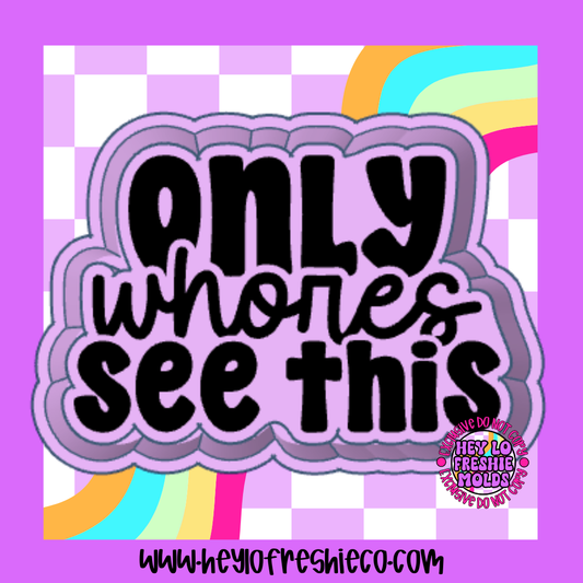 Only Whores See This Silicone Mold