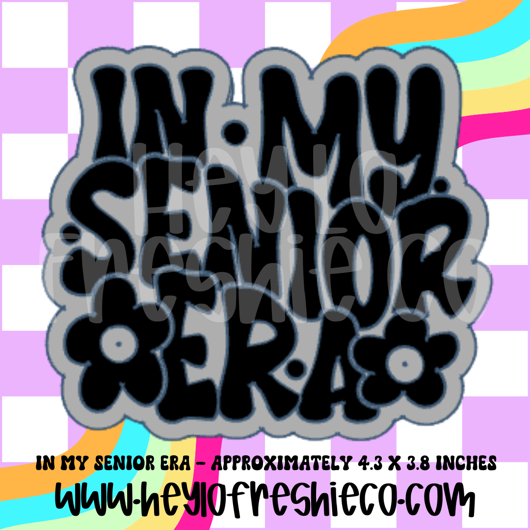 In My Senior Era Silicone Mold