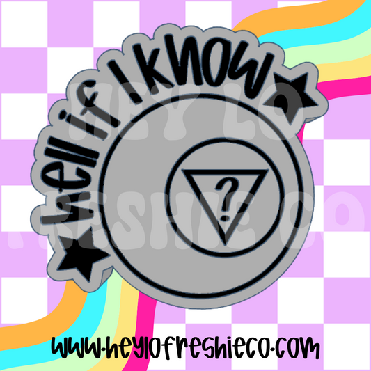 Hell If I Know Silicone Mold