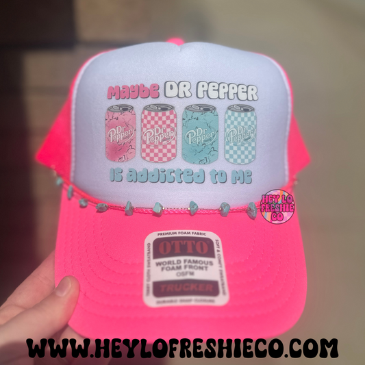Maybe Dr P Is Addicted To Me Trucker Hat