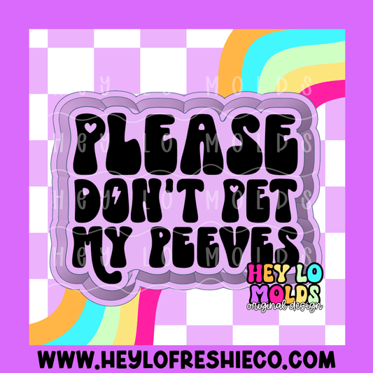 Please Don't Pet My Peeves Silicone Mold