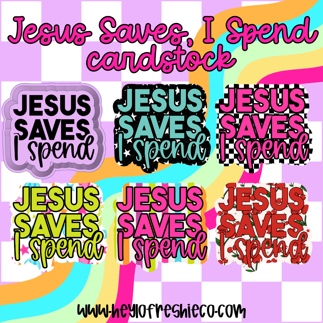 Jesus Saves I Spend Silicone Mold