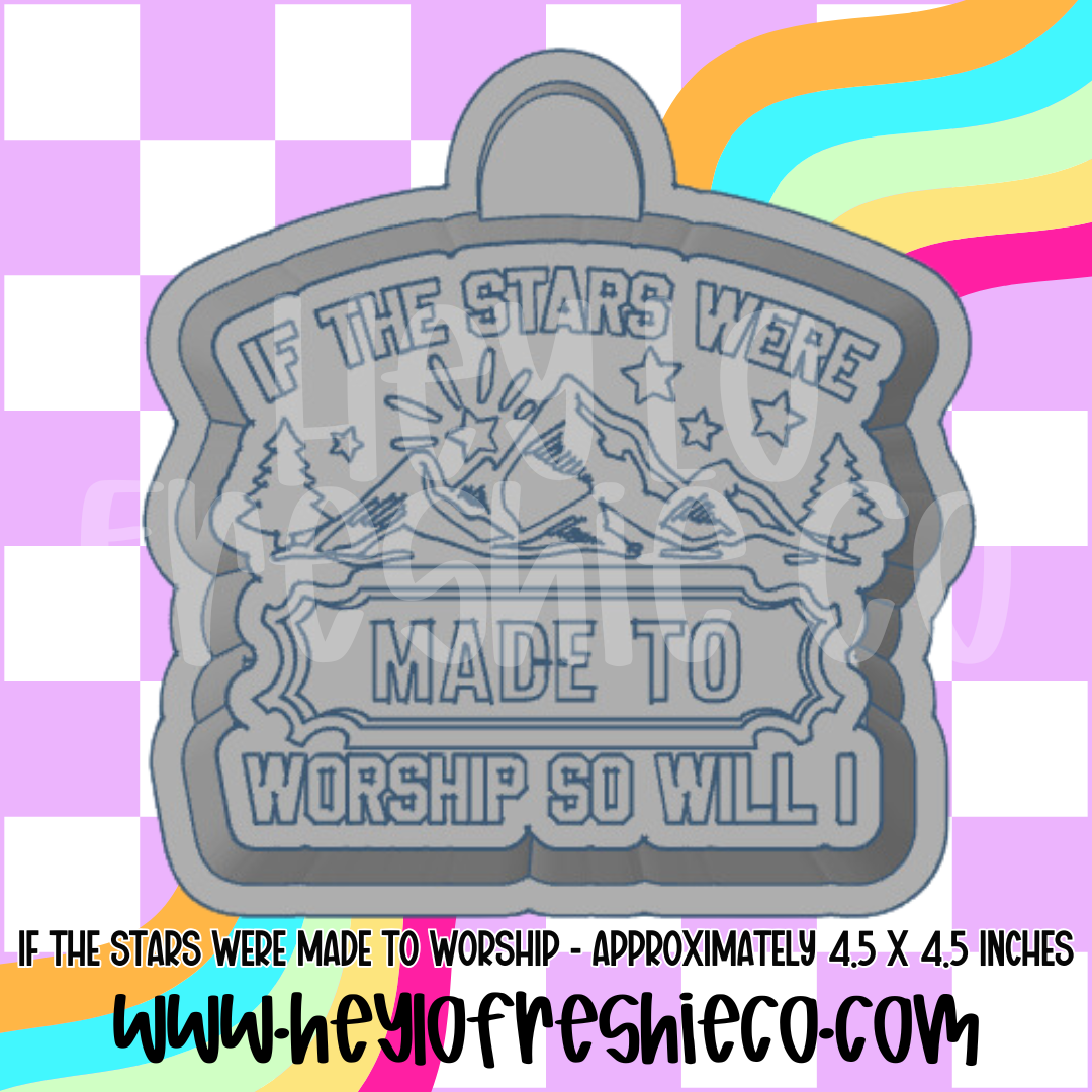 If The Stars Were Made To Worship So Will I Silicone Mold