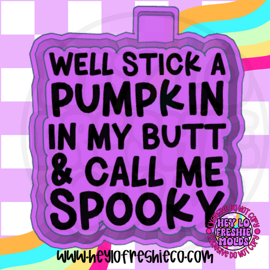 Stick A Pumpkin In My Butt And Call Me Spooky Silicone Mold