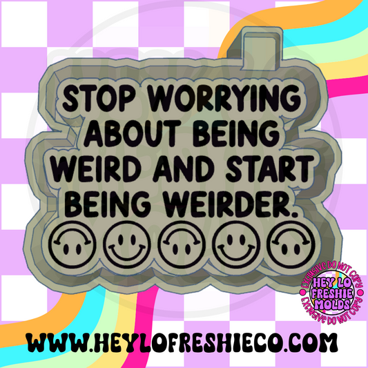 Stop Worrying About Being Weird Silicone Mold